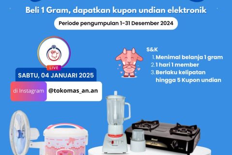 Promo Tahun Baru Toko Mas An An: Raih Hadiah Menarik dengan Belanja Emas!